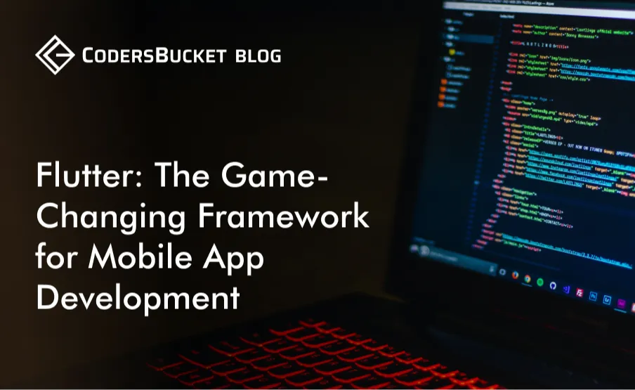 Flutter: The Game-Changing Framework for Mobile App Development