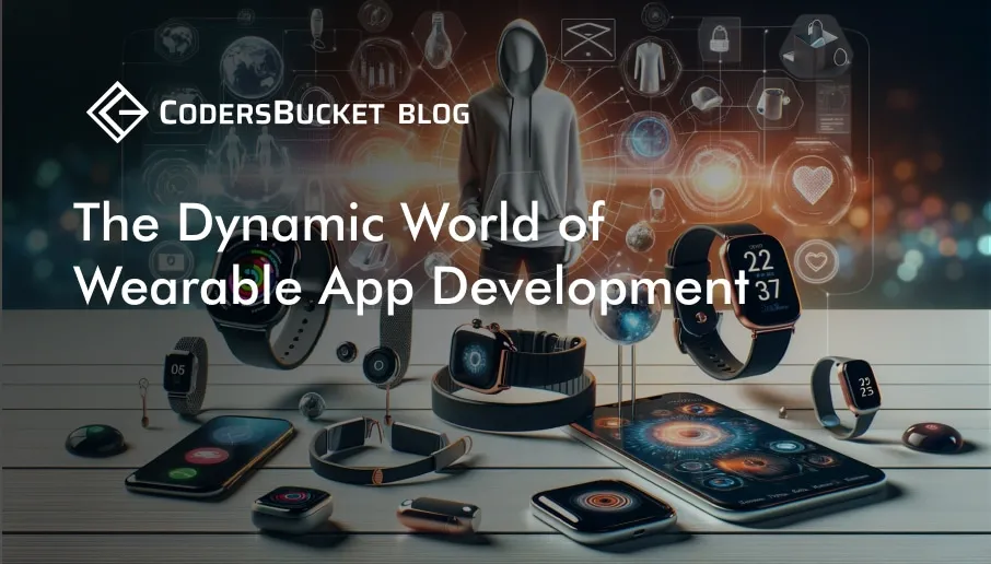 The Dynamic World of Wearable App Development